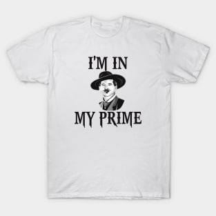 Im-in-my-prime T-Shirt